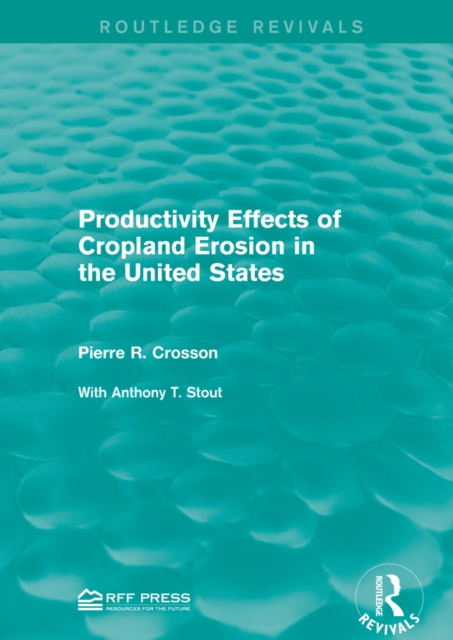 Productivity Effects of Cropland Erosion in the United States, PDF eBook