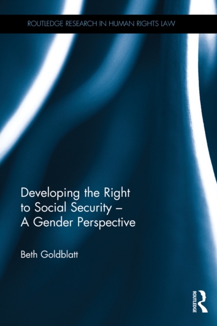 Developing the Right to Social Security - A Gender Perspective, PDF eBook