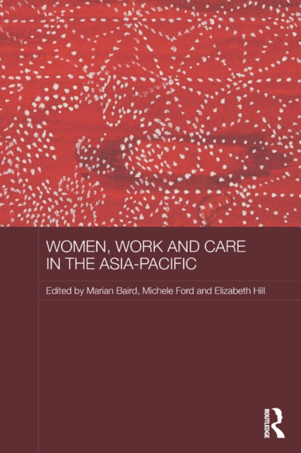Women, Work and Care in the Asia-Pacific, PDF eBook