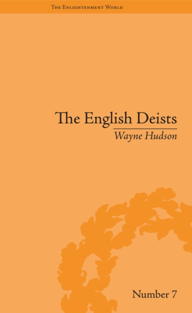The English Deists : Studies in Early Enlightenment, PDF eBook