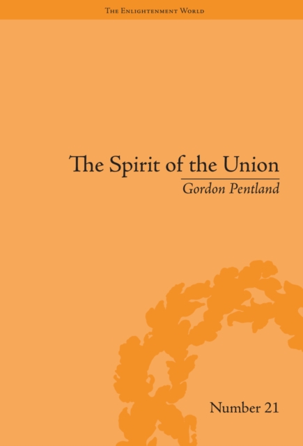 The Spirit of the Union : Popular Politics in Scotland, PDF eBook