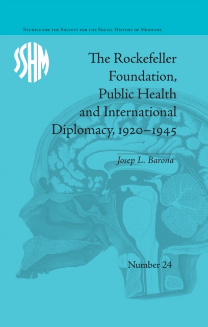The Rockefeller Foundation, Public Health and International Diplomacy, 1920-1945, EPUB eBook