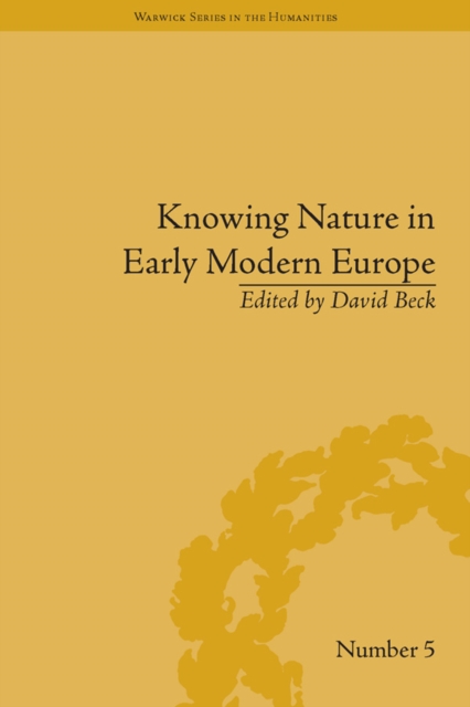 Knowing Nature in Early Modern Europe, PDF eBook