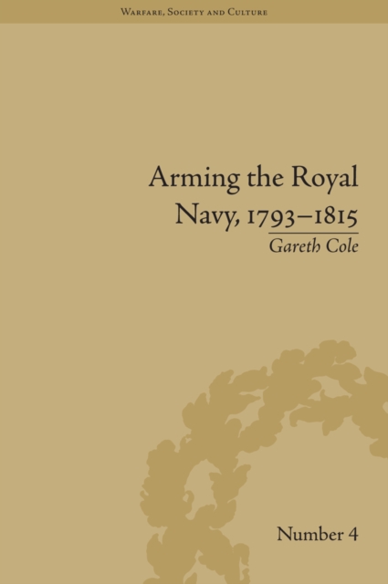 Arming the Royal Navy, 1793-1815 : The Office of Ordnance and the State, PDF eBook