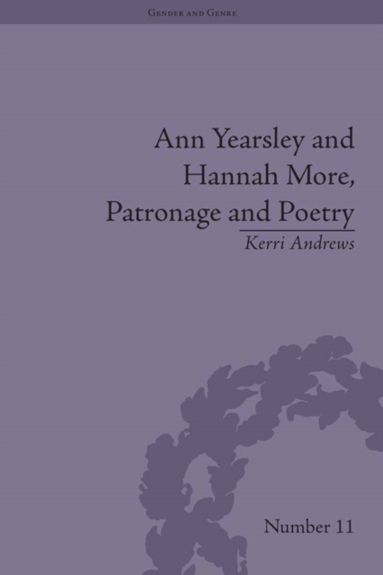 Ann Yearsley and Hannah More, Patronage and Poetry : The Story of a Literary Relationship, EPUB eBook