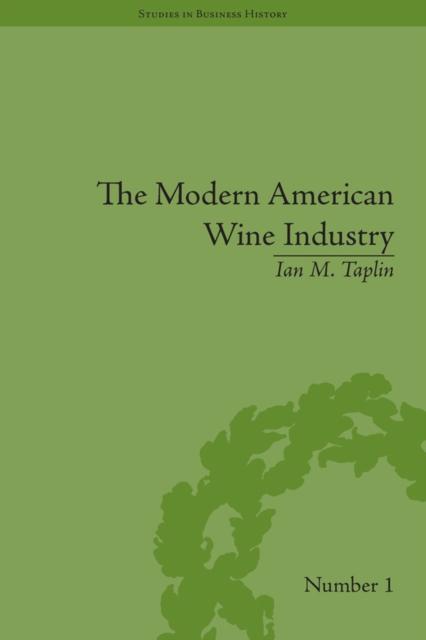 The Modern American Wine Industry : Market Formation and Growth in North Carolina, PDF eBook