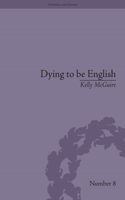 Dying to be English : Suicide Narratives and National Identity, 1721-1814, PDF eBook