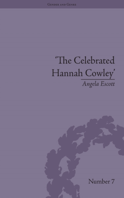 The Celebrated Hannah Cowley : Experiments in Dramatic Genre, 1776-1794, EPUB eBook
