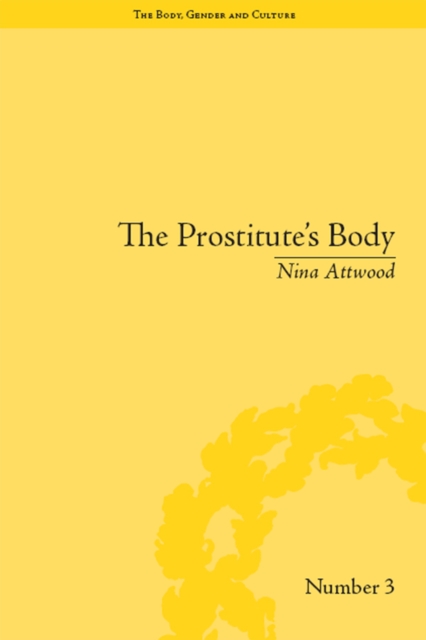 The Prostitute's Body : Rewriting Prostitution in Victorian Britain, PDF eBook
