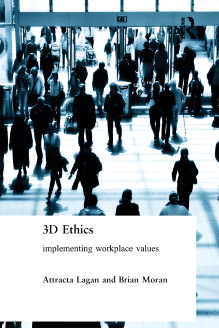 Three Dimensional Ethics : Implementing Workplace Values, EPUB eBook