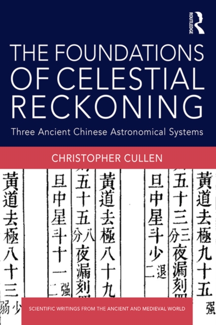 The Foundations of Celestial Reckoning : Three Ancient Chinese Astronomical Systems, EPUB eBook