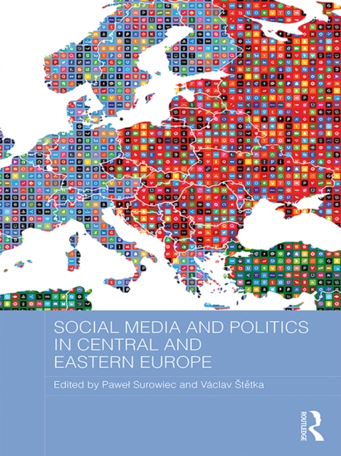 Social Media and Politics in Central and Eastern Europe, EPUB eBook