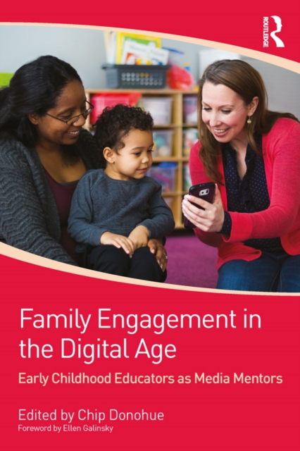 Family Engagement in the Digital Age : Early Childhood Educators as Media Mentors, PDF eBook