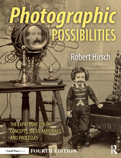 Photographic Possibilities : The Expressive Use of Concepts, Ideas, Materials, and Processes, EPUB eBook