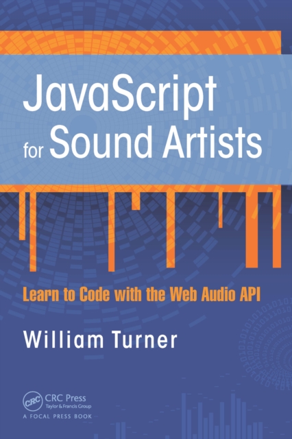 JavaScript for Sound Artists : Learn to Code with the Web Audio API, PDF eBook