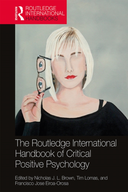 The Routledge International Handbook of Critical Positive Psychology, EPUB eBook