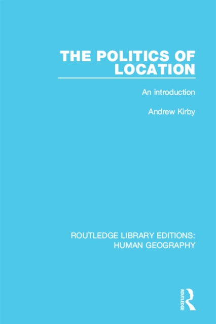 The Politics of Location : An Introduction, PDF eBook