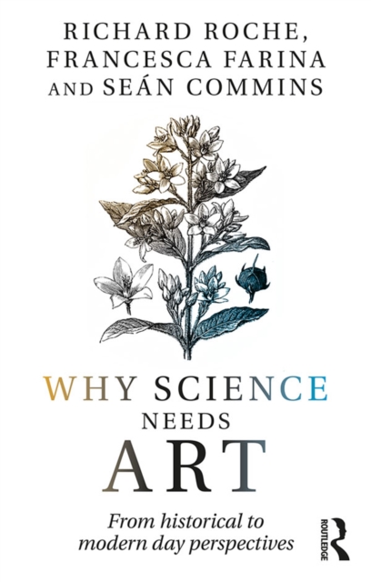 Why Science Needs Art : From Historical to Modern Day Perspectives, PDF eBook
