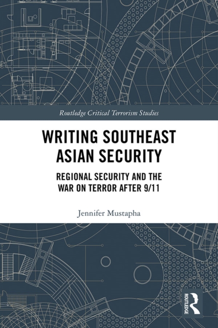 Writing Southeast Asian Security : Regional Security and the War on Terror after 9/11, EPUB eBook