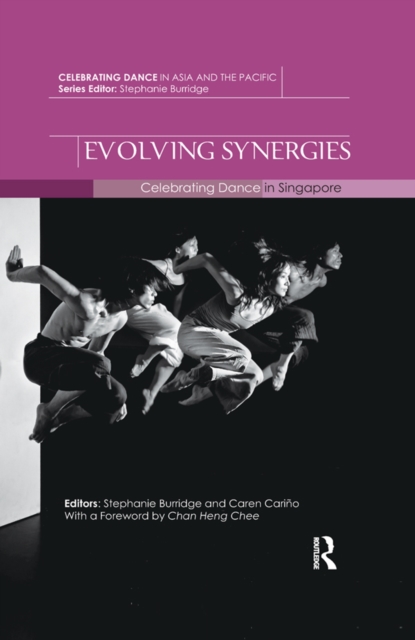 Evolving Synergies : Celebrating Dance in Singapore, EPUB eBook