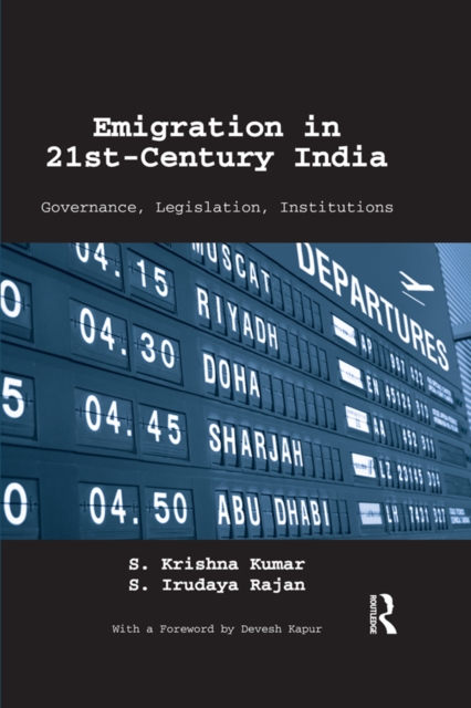 Emigration in 21st-Century India : Governance, Legislation, Institutions, PDF eBook