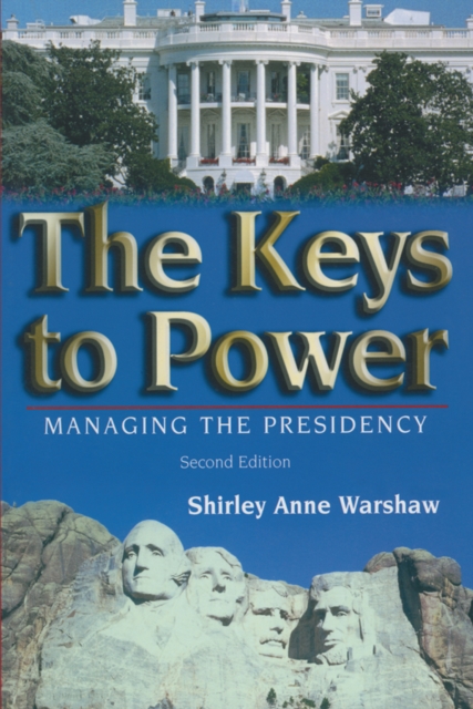 The Keys to Power : Managing the Presidency, PDF eBook