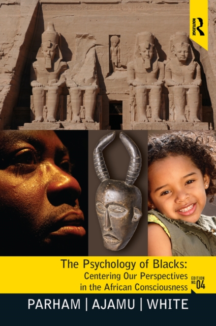 Psychology of Blacks : Centering Our Perspectives in the African Consciousness, EPUB eBook