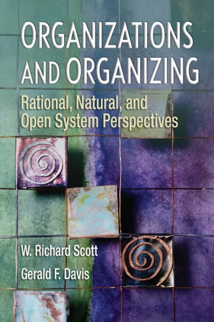 Organizations and Organizing : Rational, Natural and Open Systems Perspectives, EPUB eBook