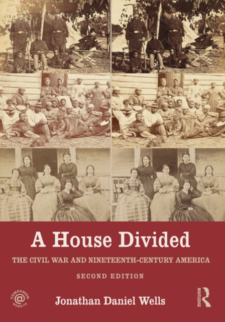 A House Divided : The Civil War and Nineteenth-Century America, EPUB eBook