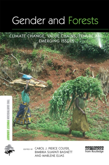 Gender and Forests : Climate Change, Tenure, Value Chains and Emerging Issues, PDF eBook