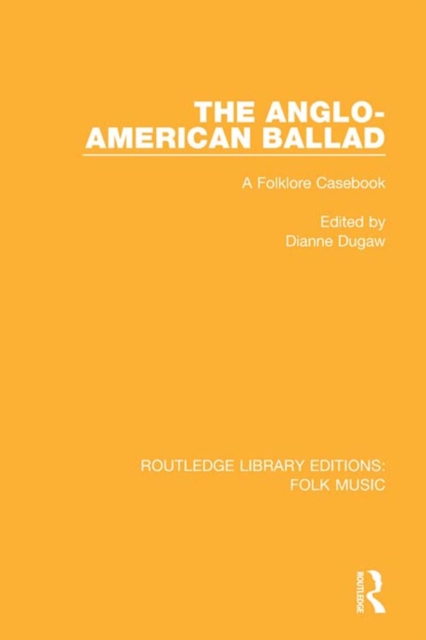 The Anglo-American Ballad : A Folklore Casebook, PDF eBook