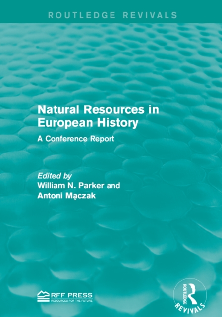 Natural Resources in European History : A Conference Report, EPUB eBook