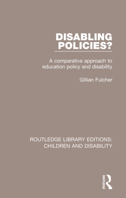 Disabling Policies? : A Comparative Approach to Education Policy and Disability, PDF eBook