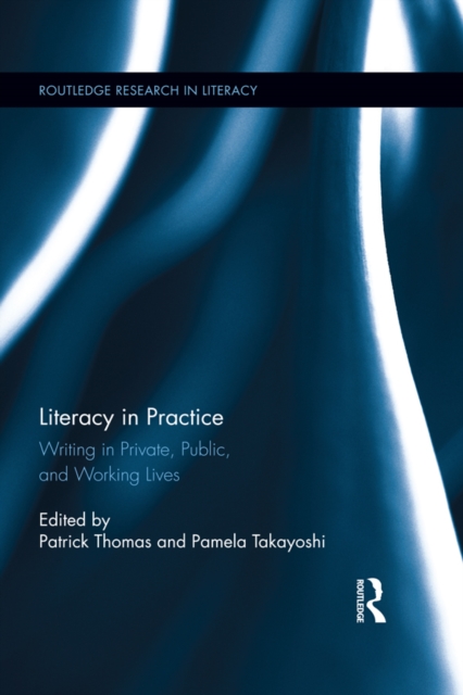 Literacy in Practice : Writing in Private, Public, and Working Lives, EPUB eBook