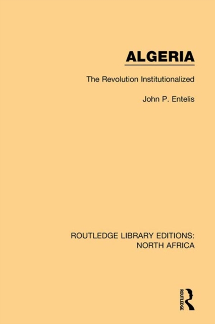 Algeria : The Revolution Institutionalized, PDF eBook