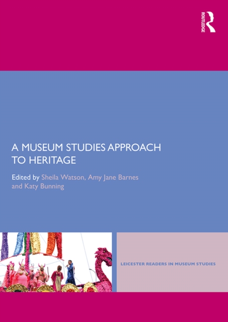 A Museum Studies Approach to Heritage, PDF eBook