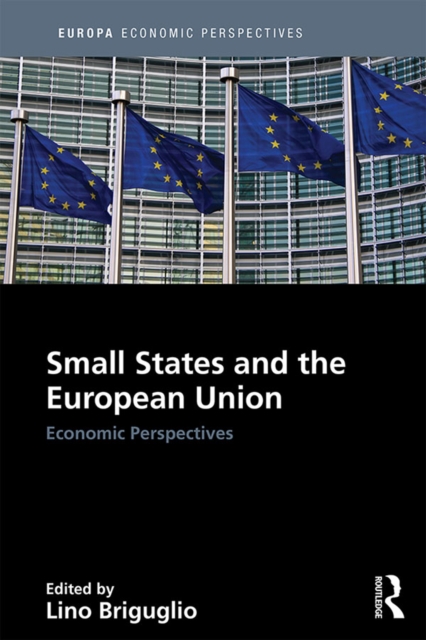 Small States and the European Union : Economic Perspectives, PDF eBook