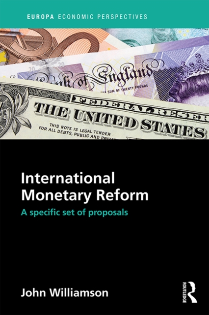 International Monetary Reform : A Specific Set of Proposals, EPUB eBook