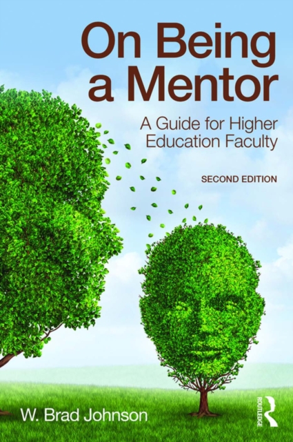 On Being a Mentor : A Guide for Higher Education Faculty, Second Edition, PDF eBook