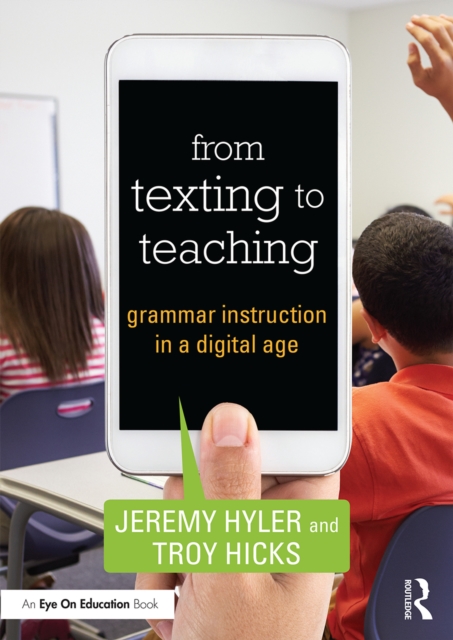 From Texting to Teaching : Grammar Instruction in a Digital Age, EPUB eBook