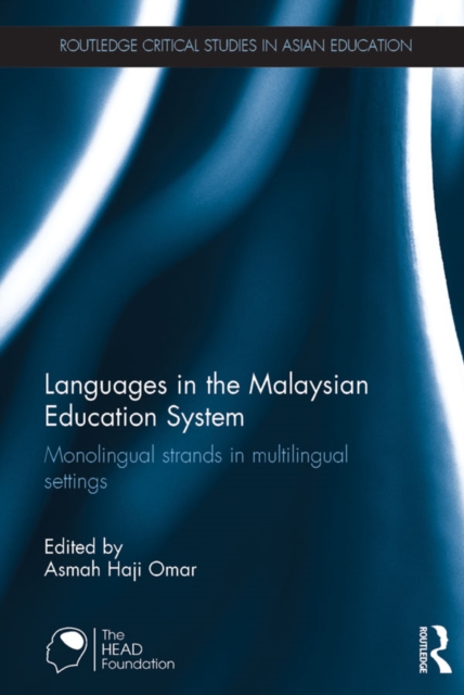 Languages in the Malaysian Education System : Monolingual strands in multilingual settings, EPUB eBook