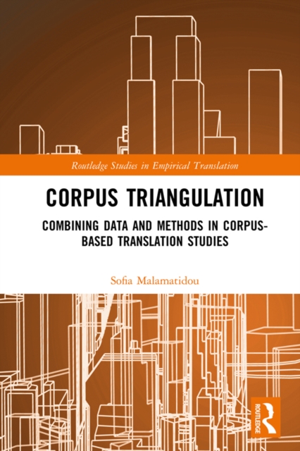 Corpus Triangulation : Combining Data and Methods in Corpus-Based Translation Studies, PDF eBook