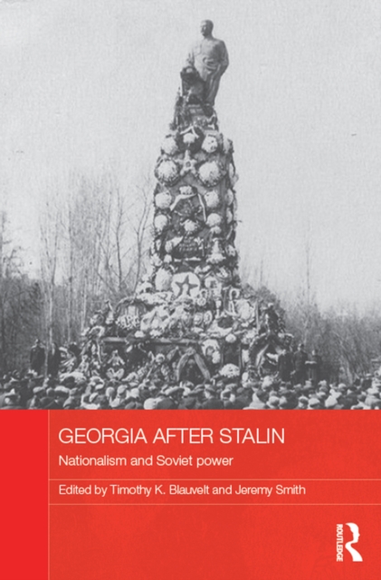 Georgia after Stalin : Nationalism and Soviet power, PDF eBook