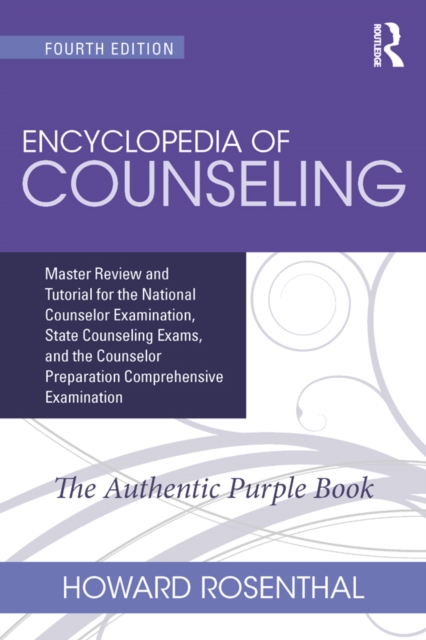 Encyclopedia of Counseling : Master Review and Tutorial for the National Counselor Examination, State Counseling Exams, and the Counselor Preparation Comprehensive Examination, EPUB eBook