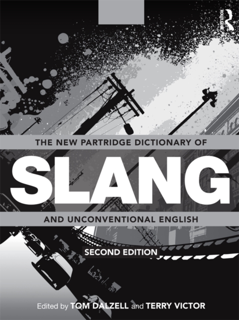 The New Partridge Dictionary of Slang and Unconventional English, PDF eBook
