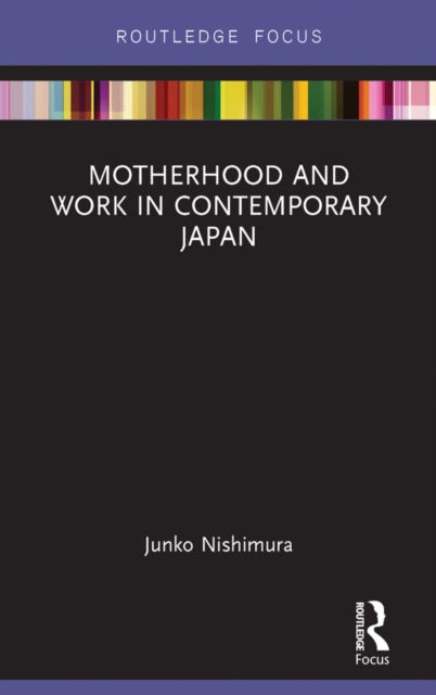 Motherhood and Work in Contemporary Japan, EPUB eBook