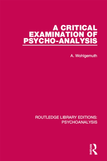 A Critical Examination of Psycho-Analysis, EPUB eBook