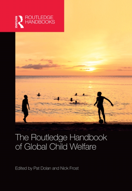 The Routledge Handbook of Global Child Welfare, PDF eBook