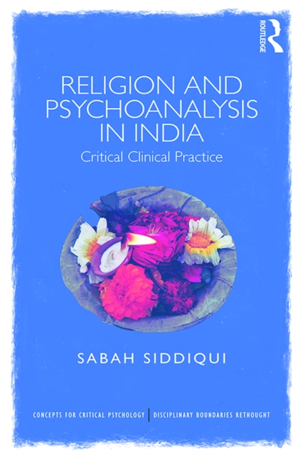 Religion and Psychoanalysis in India : Critical Clinical Practice, PDF eBook