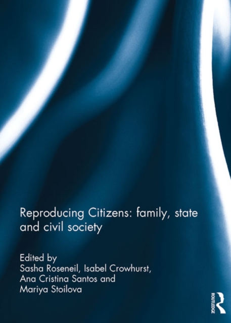 Reproducing Citizens: family, state and civil society, EPUB eBook